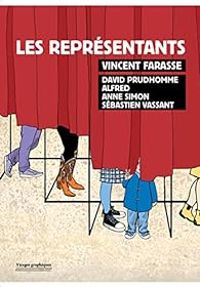 Vincent Farasse -  Alfred - David Prudhomme - Sebastien Vassant - Anne Simon - Les représentants