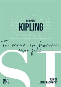 Rudyard Kipling - Tu seras un homme mon fils