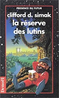 Clifford D. Simak - La réserve des lutins