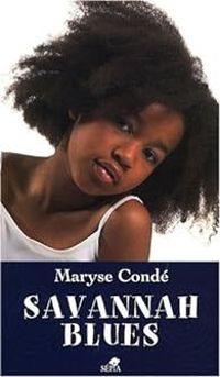 Maryse Conde - Savannah Blues