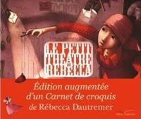 Rébecca Dautremer(Illustrations) - Le petit théâtre de Rebecca