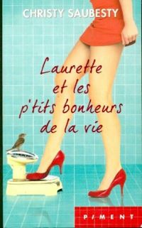 Christy Saubesty - Laurette et les p'tits bonheurs de la vie