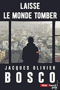 Jacques Olivier Bosco - Laisse le monde tomber