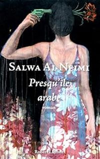 Couverture du livre Presqu'île arabe - Salwa Al Neimi