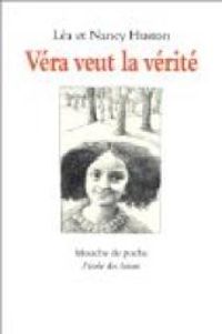 Couverture du livre Véra veut la vérité - Nancy Huston - Lea Huston