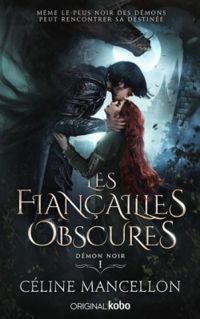 Couverture du livre Les fiançailles obscures - Celine Mancellon