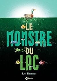 Leo Timmers - Le monstre du lac