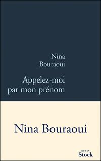 Couverture du livre Appelez-moi par mon prénom - Nina Bouraoui