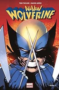 Couverture du livre All-new Wolverine - Tom Taylor - David Lopez