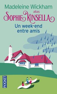 Couverture du livre Un week-end entre amis - Sophie Kinsella - Madeleine Wickham