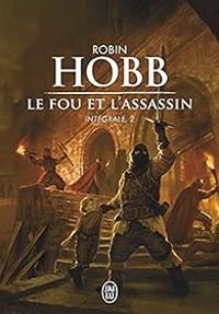 Robin Hobb - Le Fou et l'assassin - Intégrale