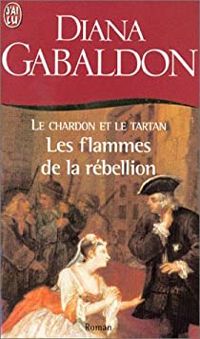 Diana Gabaldon - Les Flammes de la rébellion