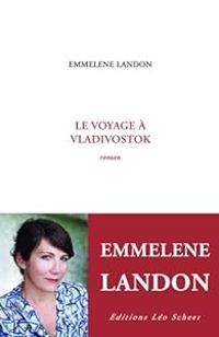 Emmelene Landon - Le voyage à Vladivostok