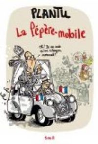  Plantu - La Pépère-mobile