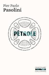 Pier Paolo Pasolini - Pétrole