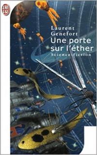 Couverture du livre Une porte sur l'éther - Laurent Genefort