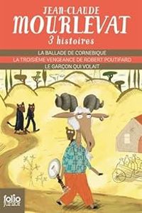 Couverture du livre Trois histoires - Jean Claude Mourlevat