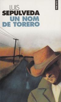 Couverture du livre Un nom de torero - Luis Sepulveda