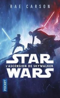 Rae Carson - Star Wars épisode IX : L'ascension de Skywalker