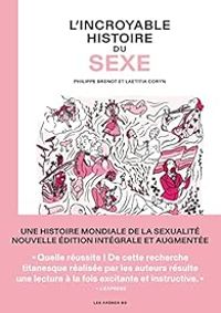 Couverture du livre L'incroyable histoire du sexe - Philippe Brenot