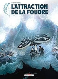 Thierry Robin - Cyril Saint Blancat - Liu Cixin - L'Attraction de la foudre