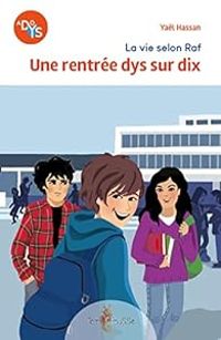 Couverture du livre La vie selon Raf : Une rentrée dys sur dix - Yal Hassan