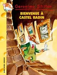 Couverture du livre Bienvenue à Castel Radin - Geronimo Stilton