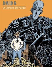 B. David - David B.(Scenario) - La Lecture des ruines