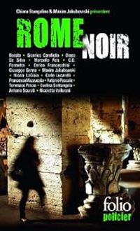 Couverture du livre Rome Noir - Marcello Fois - Gianrico Carofiglio - Carlo Lucarelli - Tommaso Pincio - Nicoletta Vallorani - Maxim Jakubowski - Nicola Lagioia - Antonio Pascale - Francesca Mazzucato - Giuseppe Genna - Diego De Silva - Cristiana D Formetta - Evelina Santangelo - Enrico Franceschini - Davide Dileo Dit Boosta