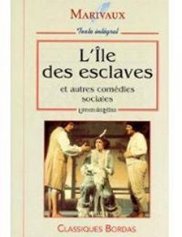 Pierre De Marivaux - L'Île des Esclaves et autres Comédies sociales 