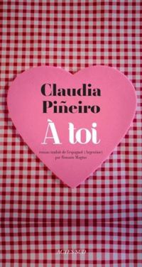 Couverture du livre A toi - Claudia Pineiro