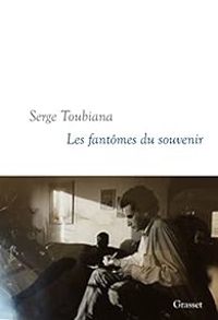 Serge Toubiana - Les fantômes du souvenir