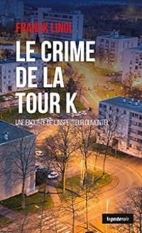 Franck Linol - Le crime de la tour K