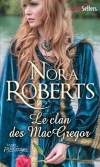 Nora Roberts - La saga des MacGregor - Intégrale