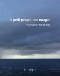 Couverture du livre Le petit peuple des nuages - Charlotte Monegier