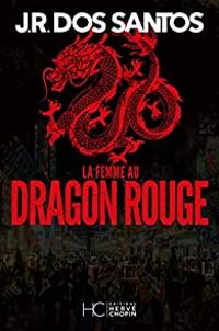 Couverture du livre La femme au dragon rouge - Jose Rodrigues Dos Santos