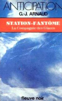 G.-j. (georges-jean) Arnaud - Station-fantôme (La compagnie des glaces n° 13)