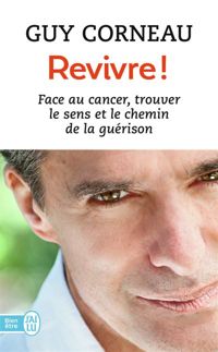 Couverture du livre Revivre ! - Guy Corneau