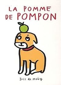 Iris De Mouy - La pomme de Pompon