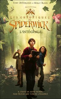 Holly Black - Tony Diterlizzi(Illustrations) - Les Chroniques de Spiderwick - L'Intégrale