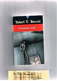 Couverture du livre L'homme noir - Robert E Howard