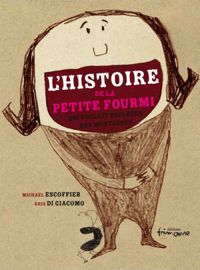 Couverture du livre L'Histoire de la petite fourmi qui voulait déplacer des montagnes - Michal Escoffier - Kris Di Giacomo