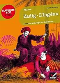  Voltaire - Classiques & Cie Lycée : Zadig - L'Ingénu