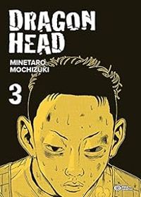 Minetaro Mochizuki - Dragon Head - Perfect edition