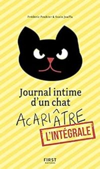 Couverture du livre Journal intime d'un chat acariâtre - Intégrale - Frederic Pouhier - Susie Jouffa