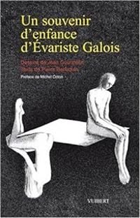 Pierre Berloquin - Un souvenir d'enfance d'Évariste Galois