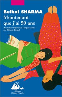 Couverture du livre Maintenant que j'ai cinquante ans - Bulbul Sharma