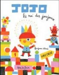 Benjamin Chaud - Jojo le roi des joujoux : Livre-circuit