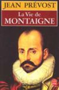 Couverture du livre La vie de Montaigne - Jean Prevost