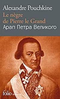 Couverture du livre Le nègre de Pierre le Grand - Alexandre Pouchkine